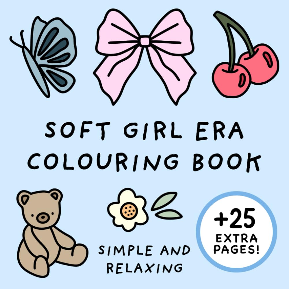 Soft Girl Era Colouring Book (Simple and Relaxing Bold Designs for Adults & Children) (Simple and Relaxing Colouring Books) Hobbies & Crafts