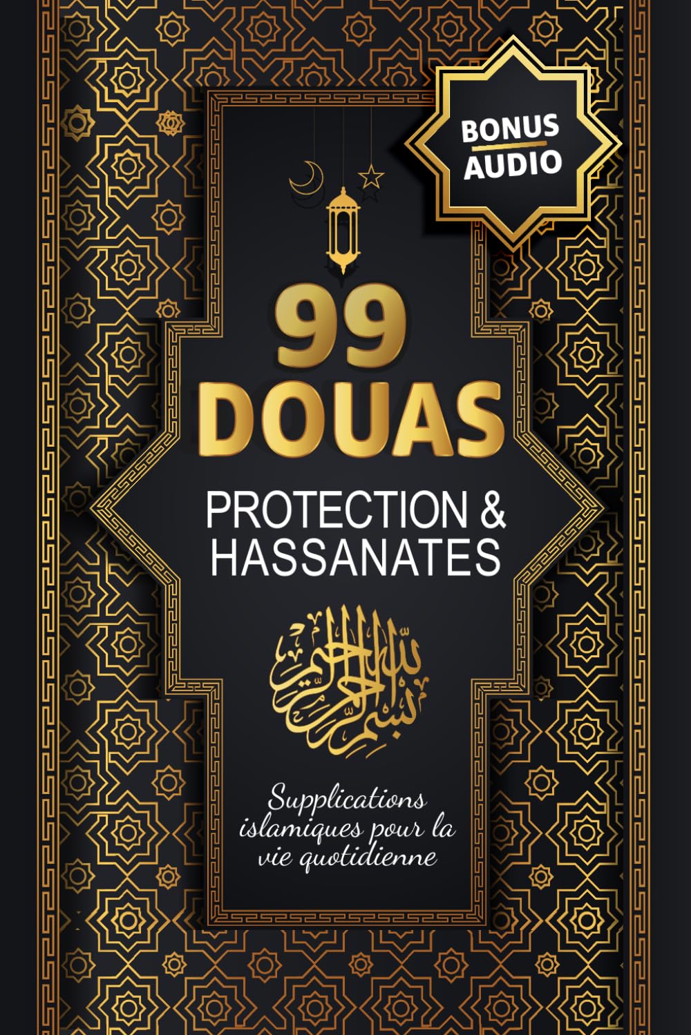 99 DOUAS POUR LA PROTECTION ET HASSANATES: BONUS AUDIO book