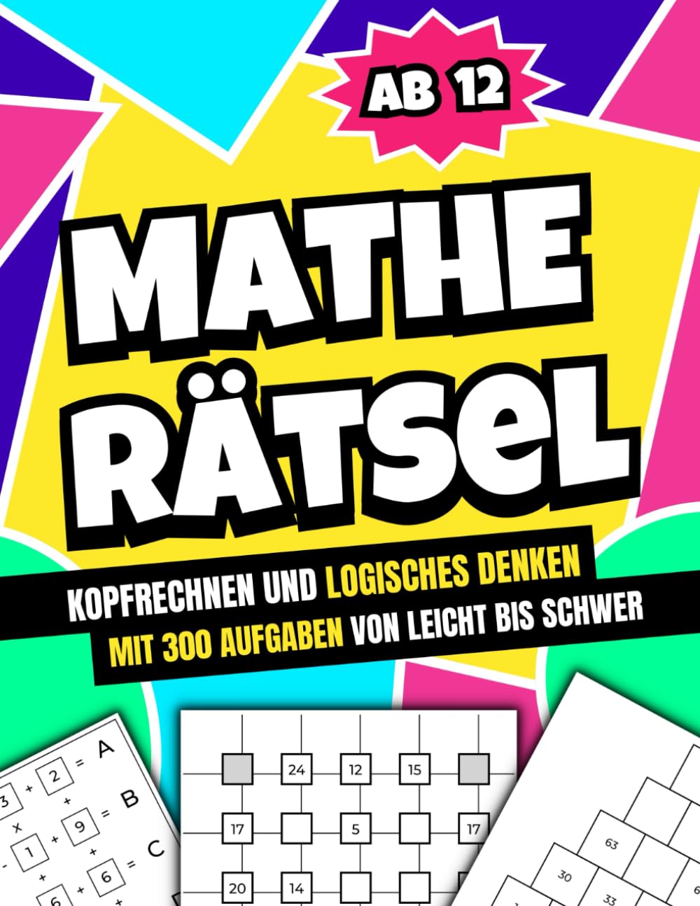 Mathe Rätsel ab 12: Kopfrechnen und logisches Denken mit 300 Aufgaben von leicht bis schwer Leisure & Fun
