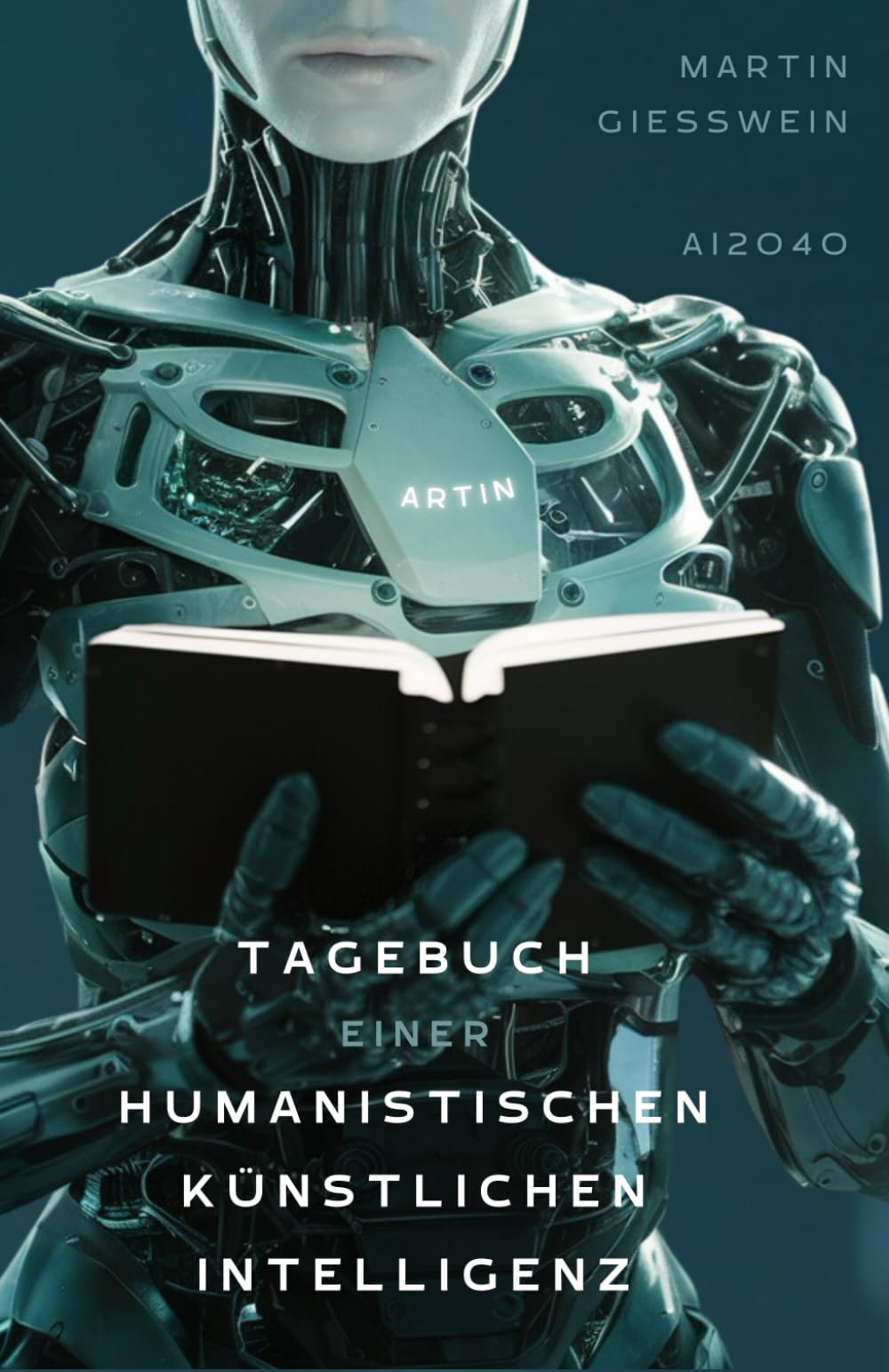 Tagebuch einer humanistischen Künstlichen Intelligenz: AI 2040 Philosophy