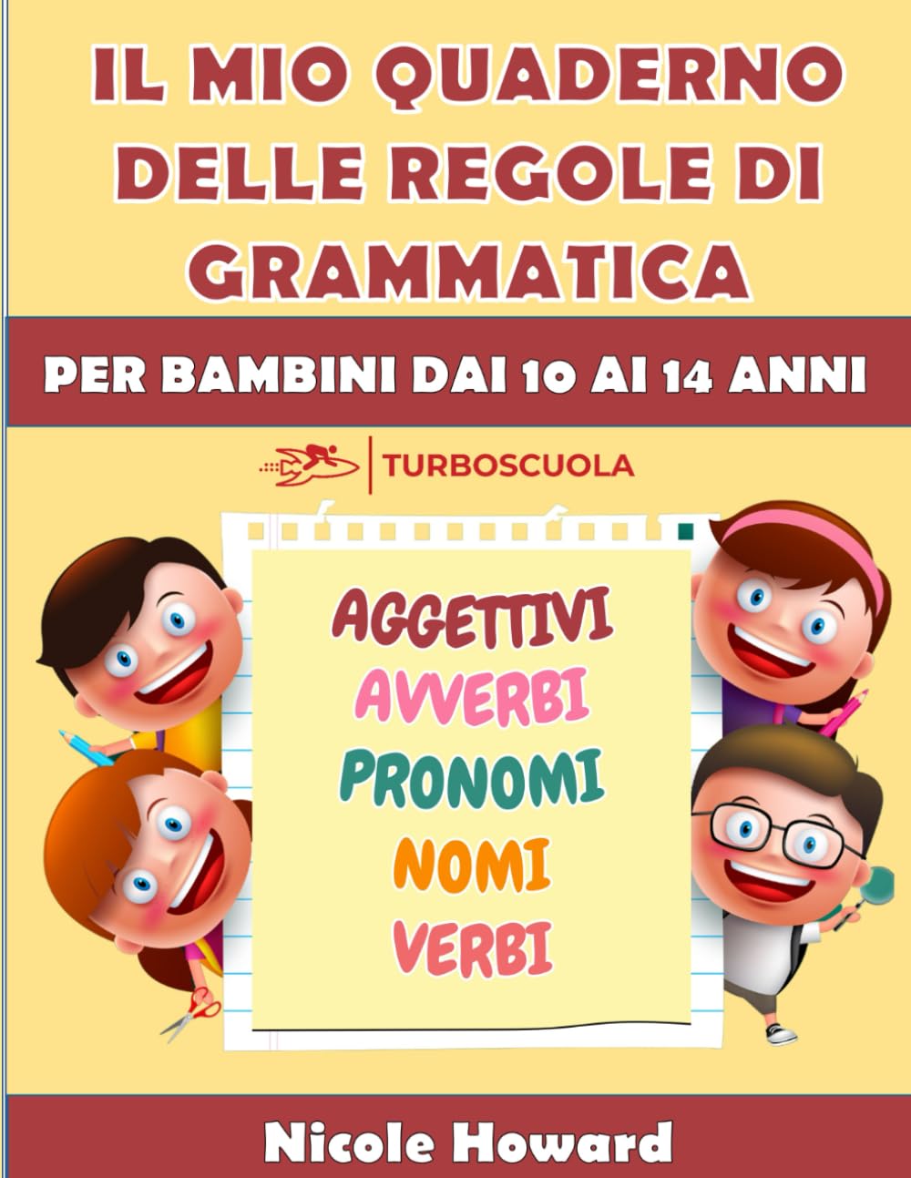 IL MIO QUADERNO DELLE REGOLE DI GRAMMATICA: La grammatica italiana condensata in un libro a colori di facile consultazione, per bambini dai 10 ai 14 ... per la preparazione a verifiche, esami, test. Novels & Short Stories