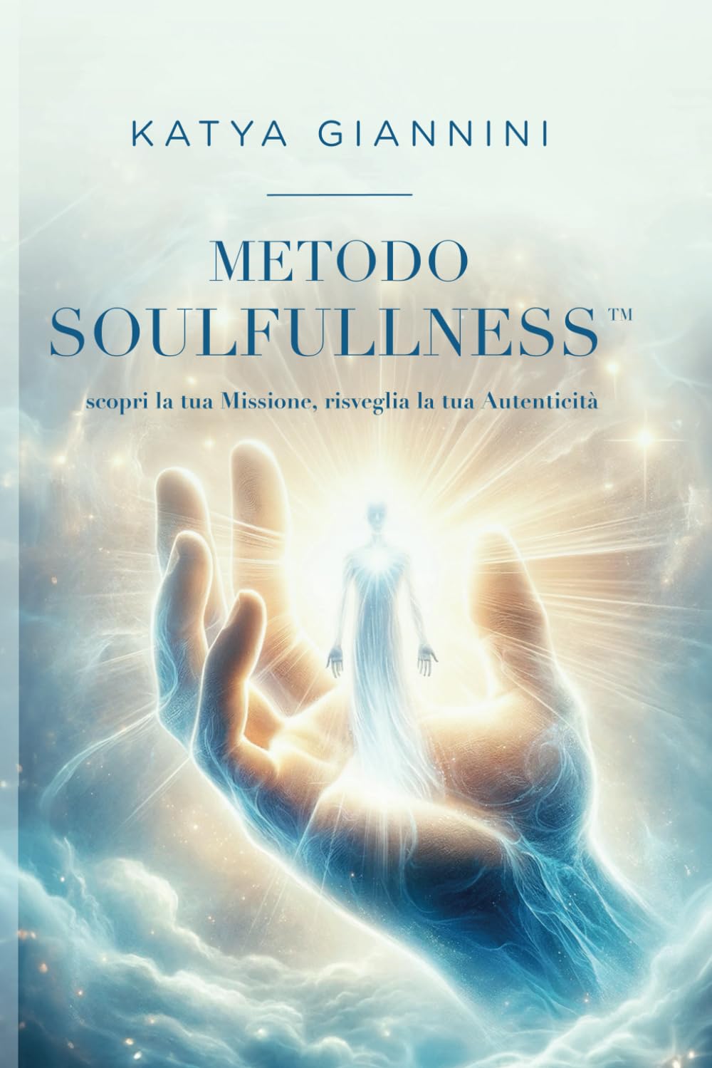 Metodo Soulfullness™️: Scopri la tua Missione risveglia la tua Autenticità book