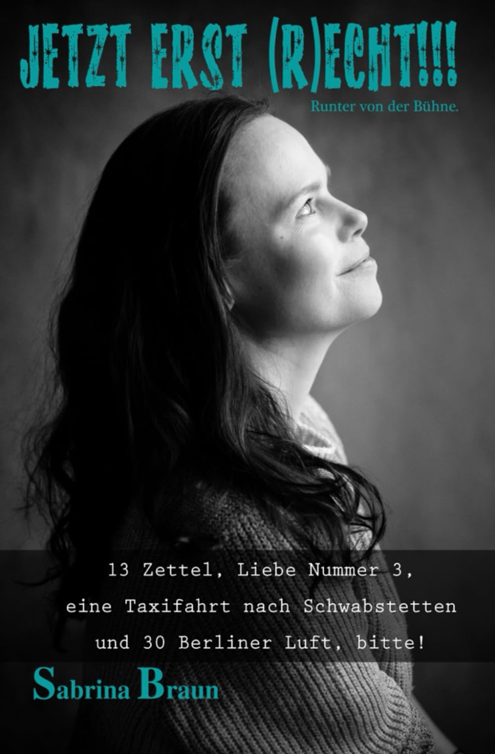 JETZT ERST (R)ECHT!!!: Runter von der Bühne. Art & Literature