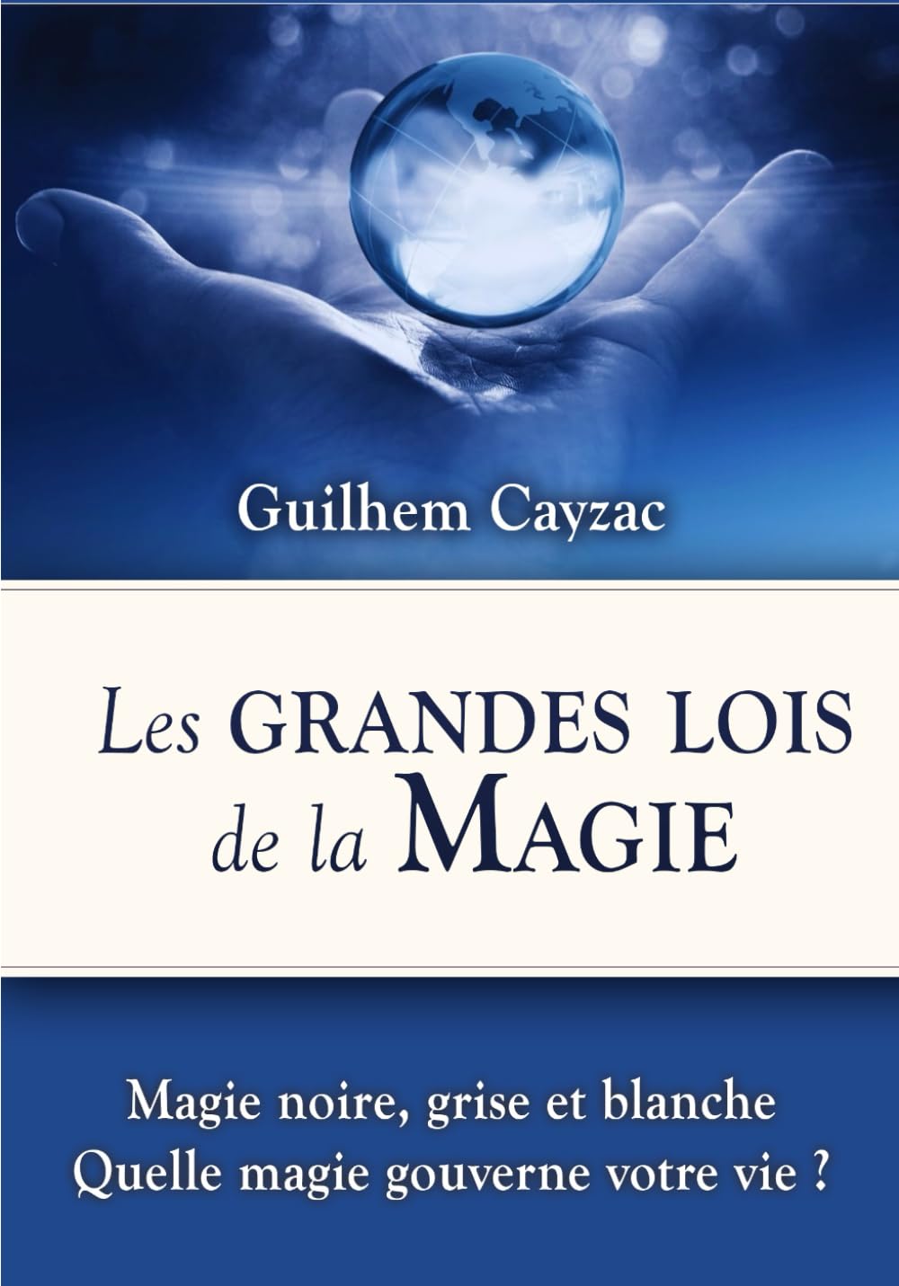 Les Grandes Lois de la Magie: Magie noire, grise et blanche book