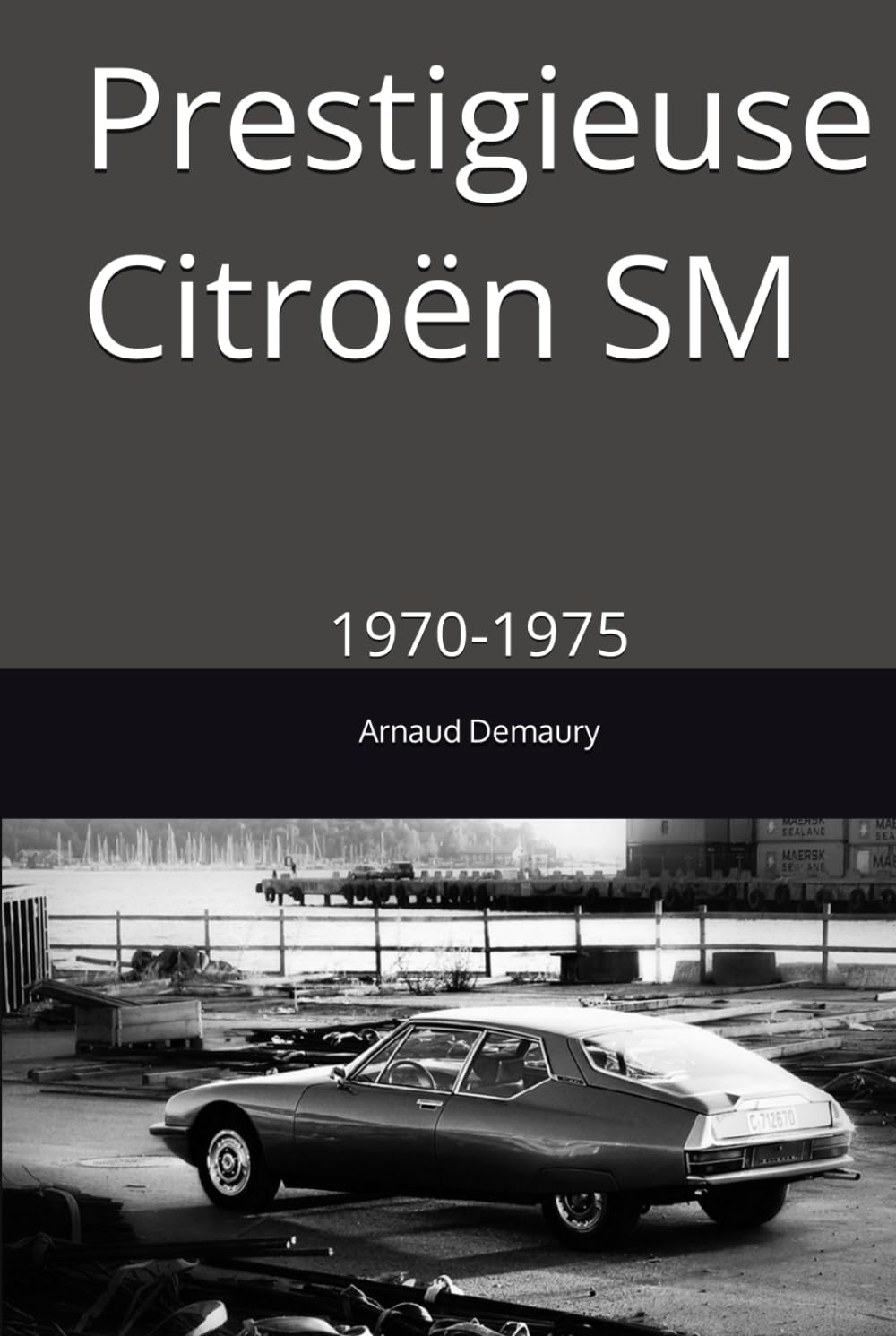 Prestigieuse Citroën SM: 1970-1975 book