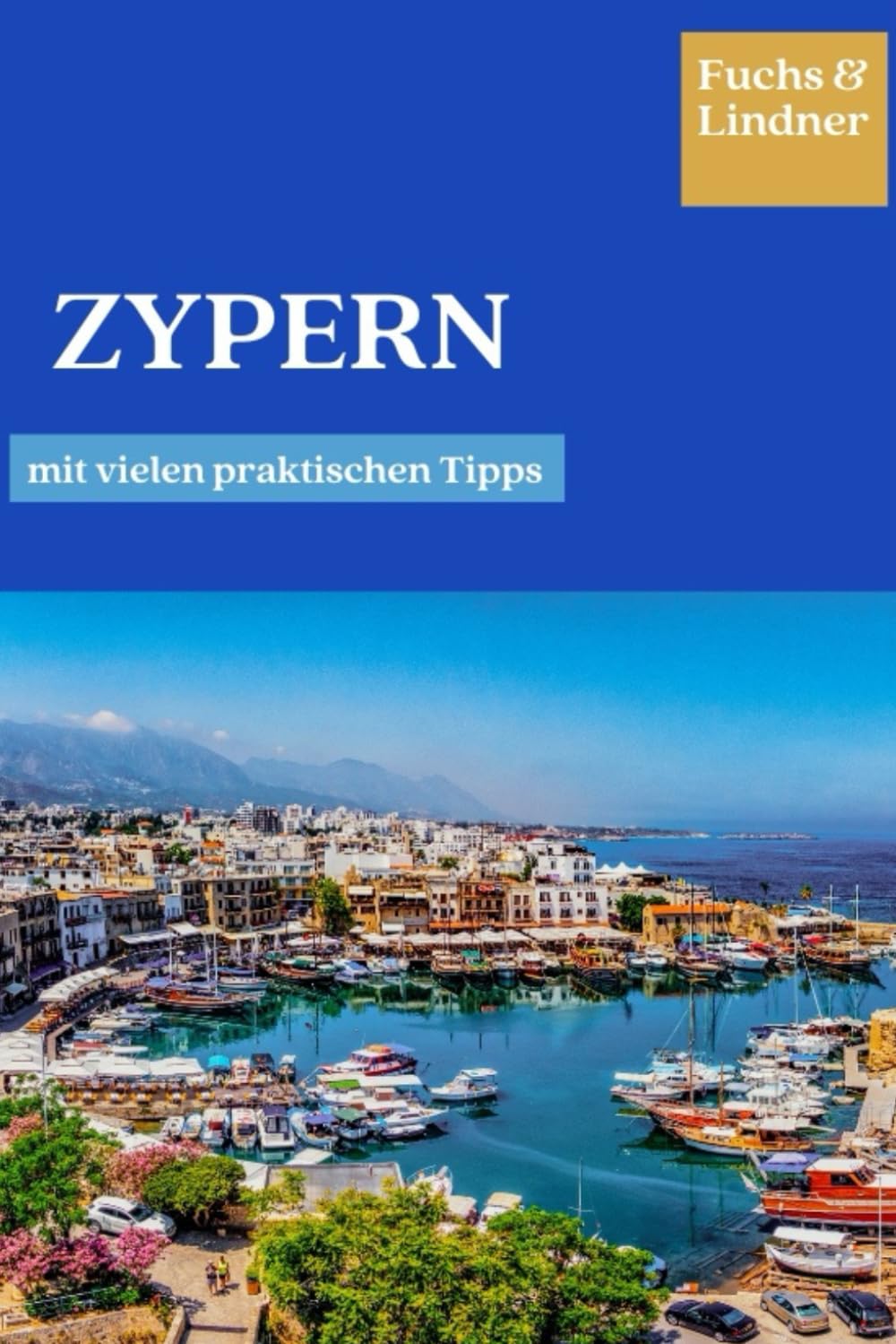 Zypern Reiseführer: Der beste Reiseführer für Zypern mit vielen praktischen Tipps (2024) Travel Guides