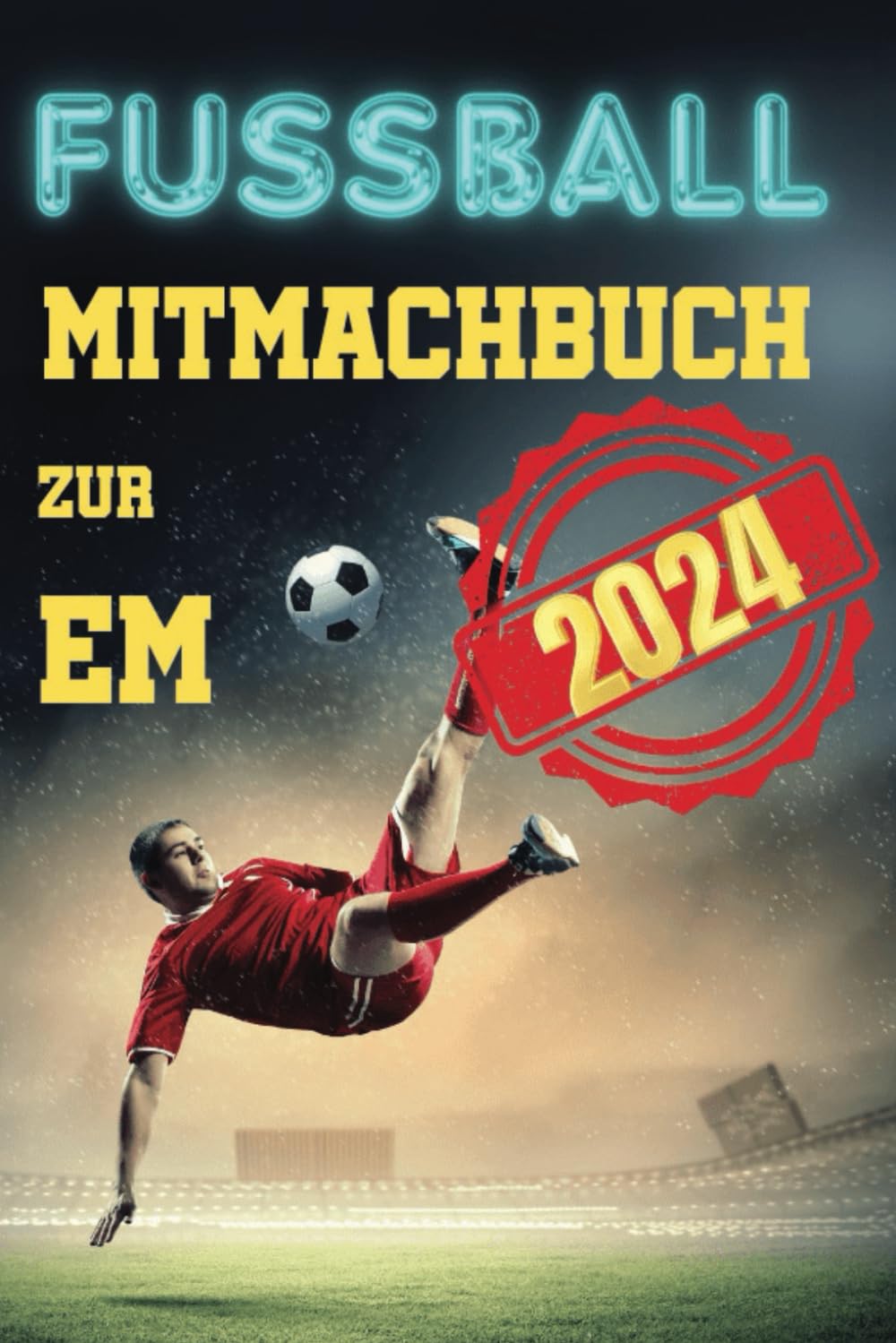 Das große EM 2024 Entdeckerbuch: Spiele, Rätsel und kreativer Fußballspaß für Kinder- inklusive Spielpläne, Wissenswertes, Quiz und vieles mehr - Das perfekte Geschenk für alle Fußballfans Leisure & Fun