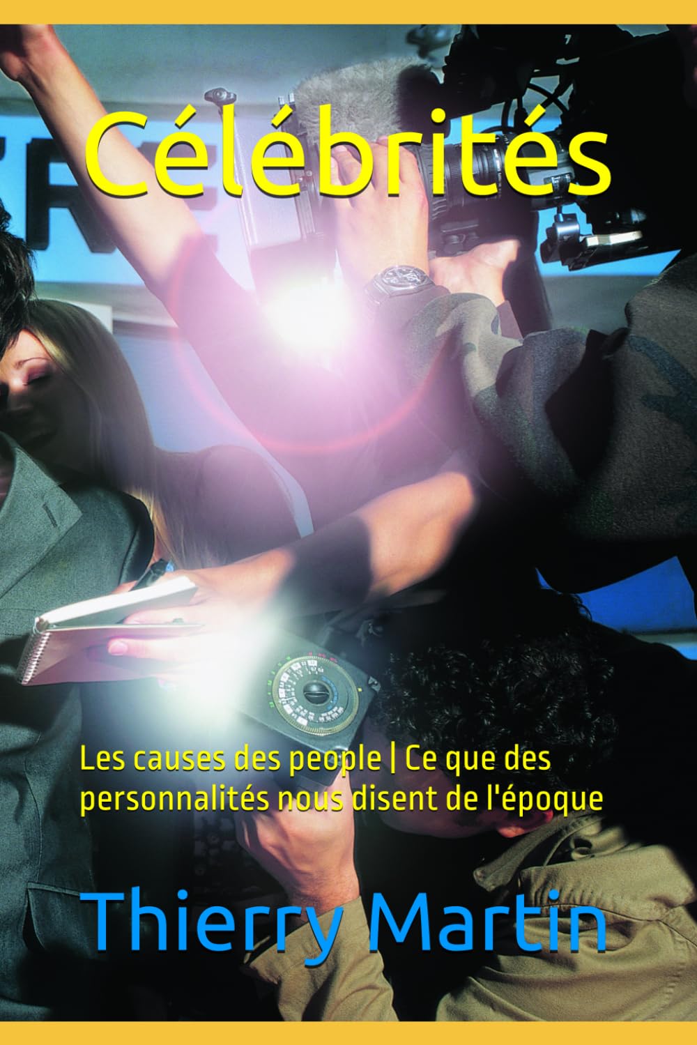 Célébrités: Les causes des people | Ce que des personnalités nous disent de l'époque book