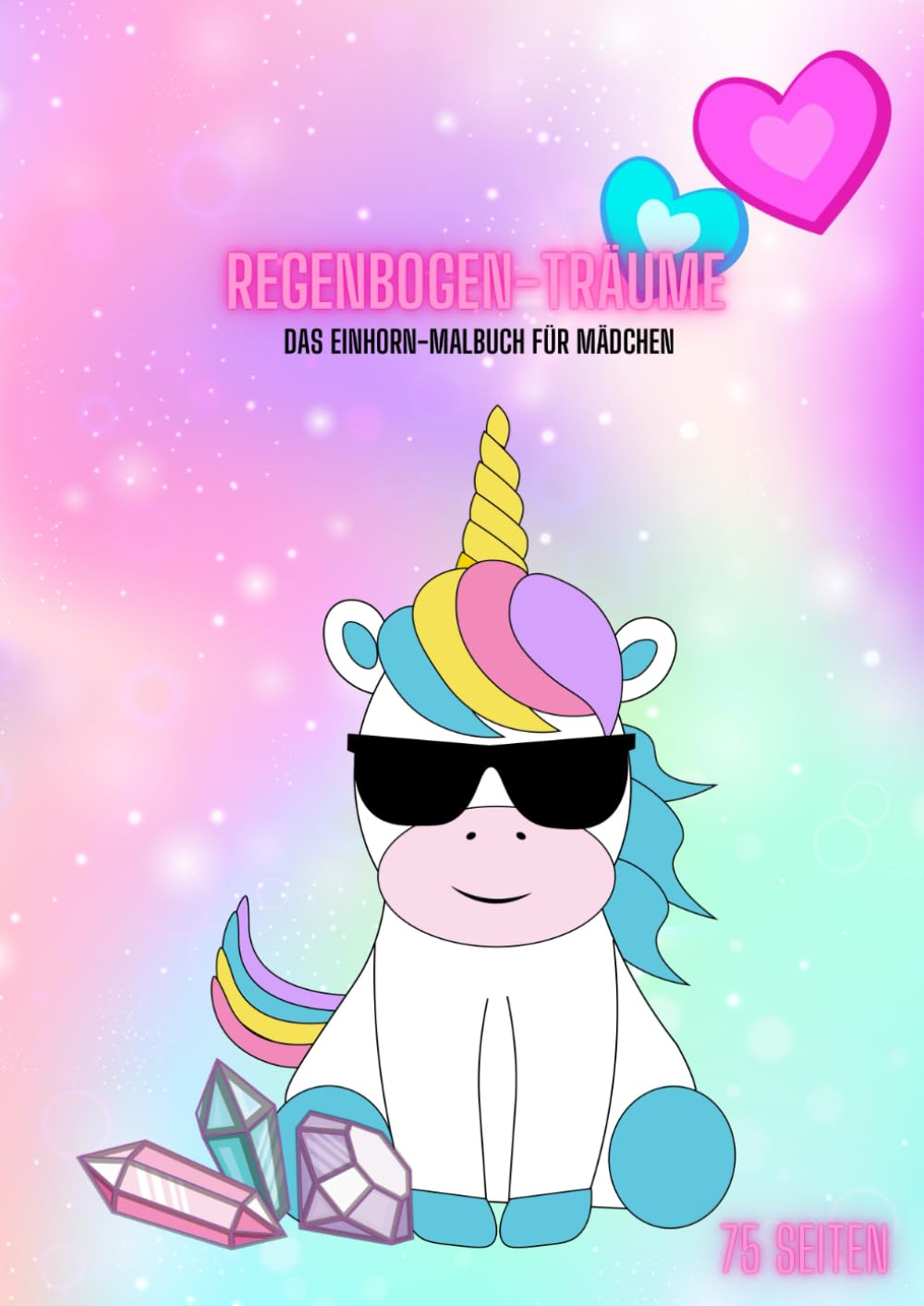 Regenbogen-Träume: Das Einhorn-Malbuch für Mädchen, ab 3 Jahren ,A4, 75 Seiten book