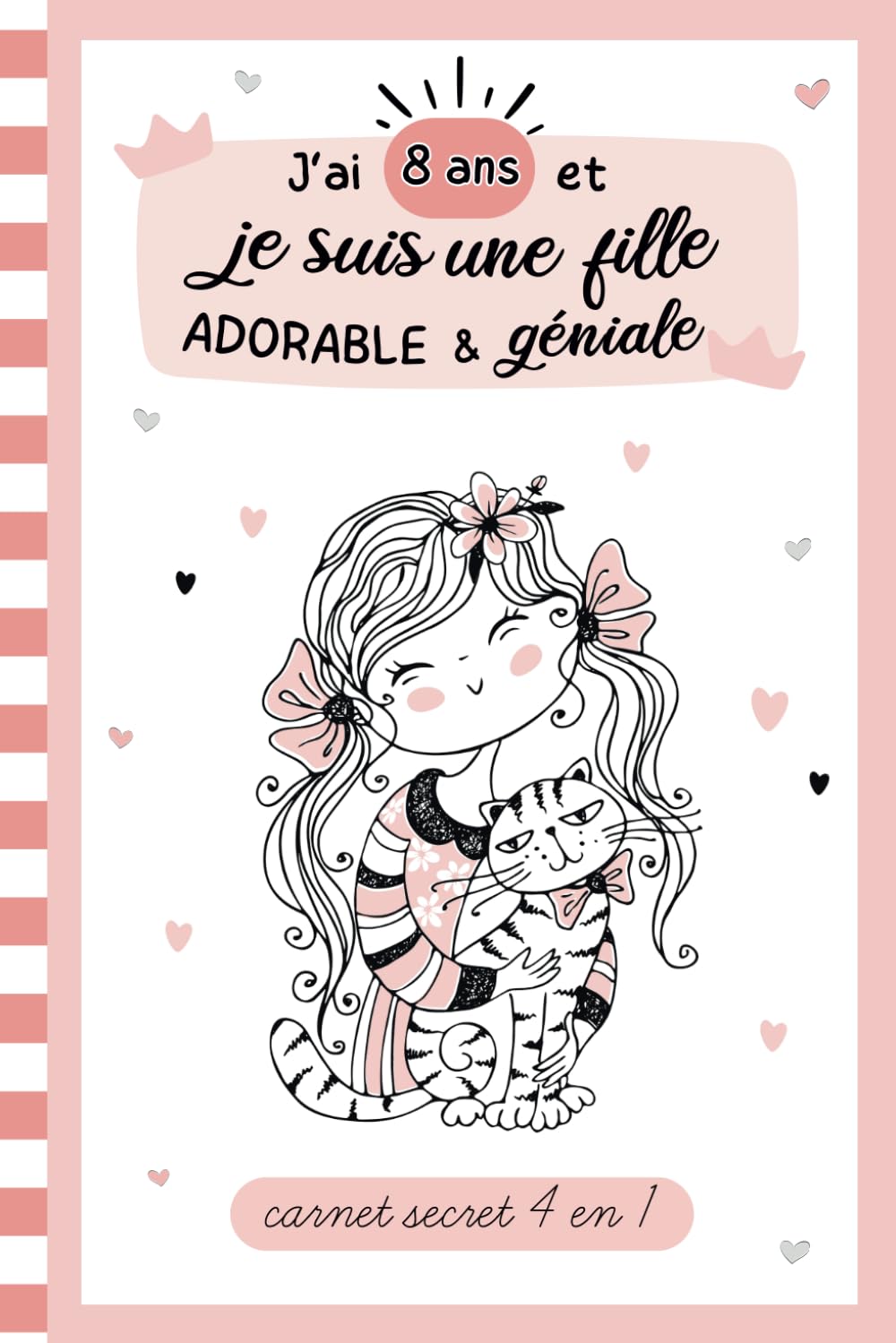 J'ai 8 ans et je suis une fille adorable et géniale: carnet secret 4 en 1 : journal intime enfant à remplir pour exprimer les émotions, cahier de ... | cadeau fille 8 ans anniversaire et Noël book