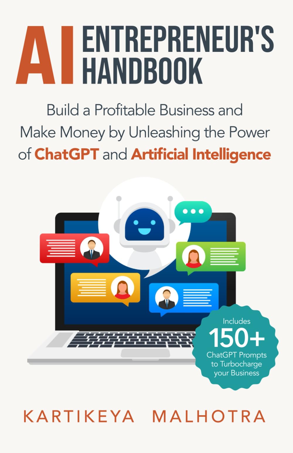 AI Entrepreneur’s Handbook: Build a Profitable Business and Make Money by Unleashing the Power of ChatGPT and Artificial Intelligence (Includes 150+ ChatGPT prompts to turbocharge your business) Business, Finance & Career
