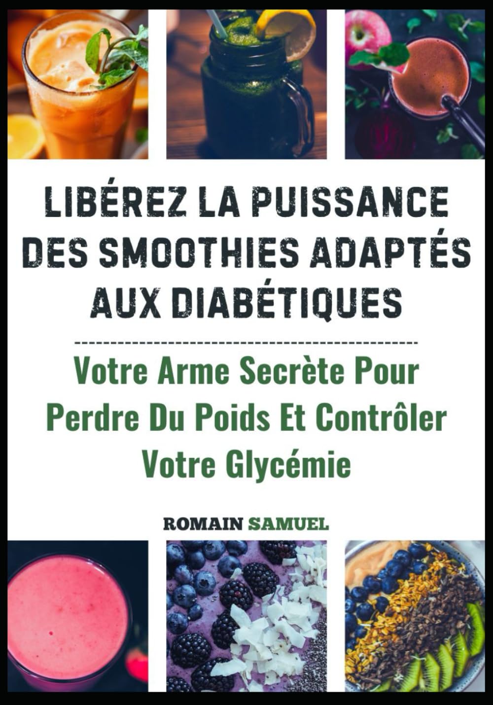 Libérez La Puissance Des Smoothies Adaptés Aux Diabétiques: Votre Arme Secrète Pour Perdre Du Poids Et Contrôler Votre Glycémie book