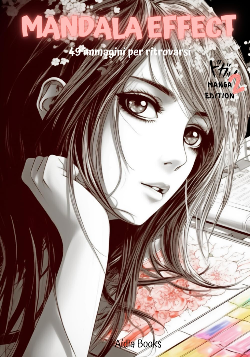 Mandala Effect- Manga Edition 2: 49 immagini per ritrovarsi: Libro da colorare per adulti e bambini book