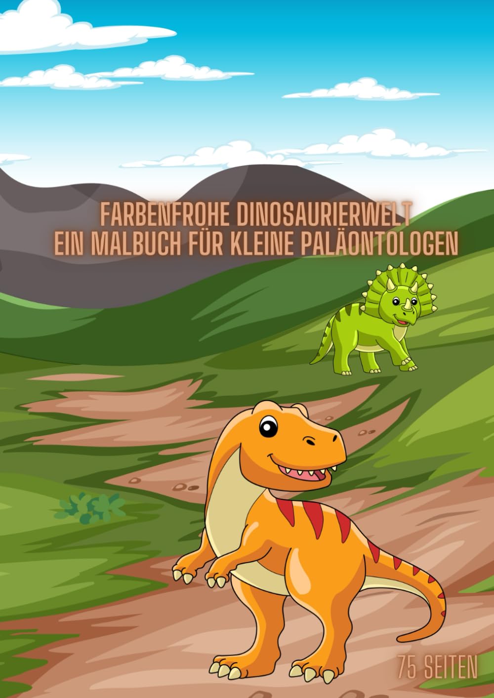 Farbenfrohe Dinosaurierwelt Ein Malbuch für kleine Paläontologen: Für Jungs ab 3 Jahren, A4, 75 Seiten ,Dinosaurier schönes Malbuch. book