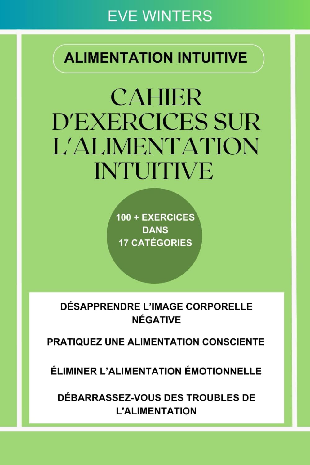 Alimentation Intuitive: Cahier d'Exercices sur l'Alimentation Intuitive : 100 + Exercices Dans 17 Catégories book