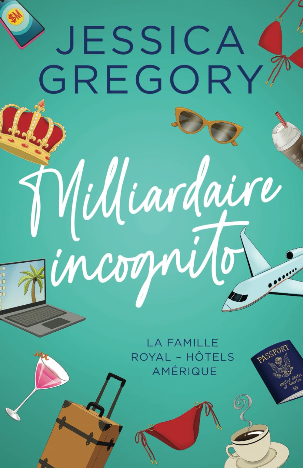 Milliardaire incognito: une comédie romantique (La Famille Royal - Hôtels Amérique, Band 1) Humour & Satire
