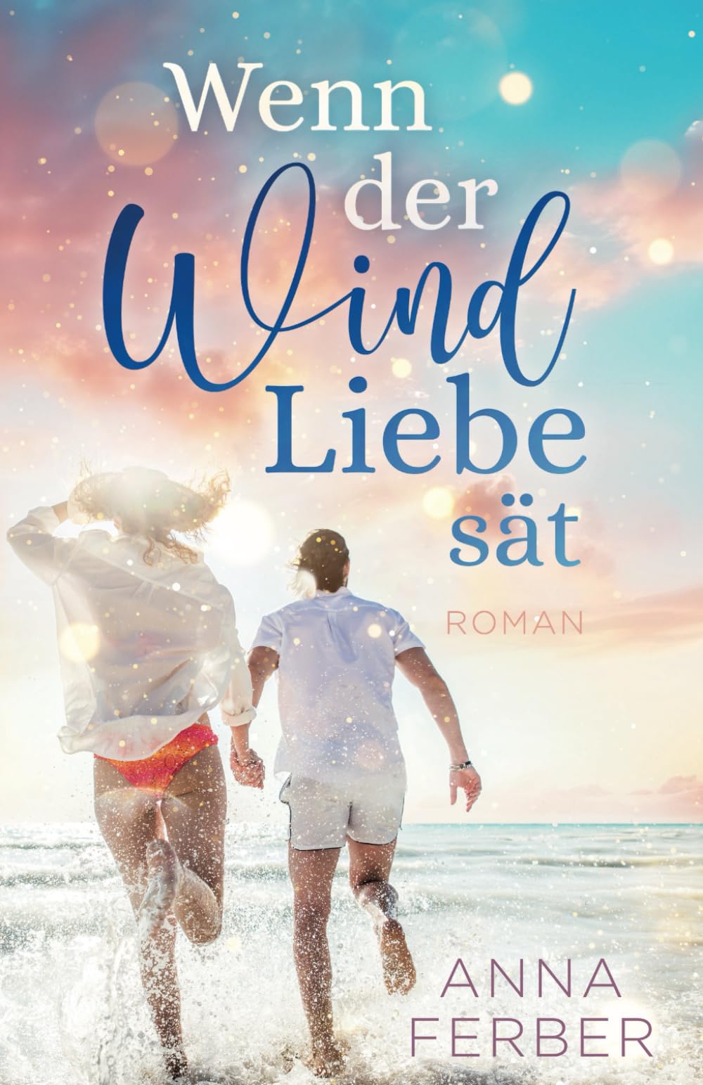 Wenn der Wind Liebe sät: »Friends-to-Lovers«-Romance (Liebesroman) Travelogues