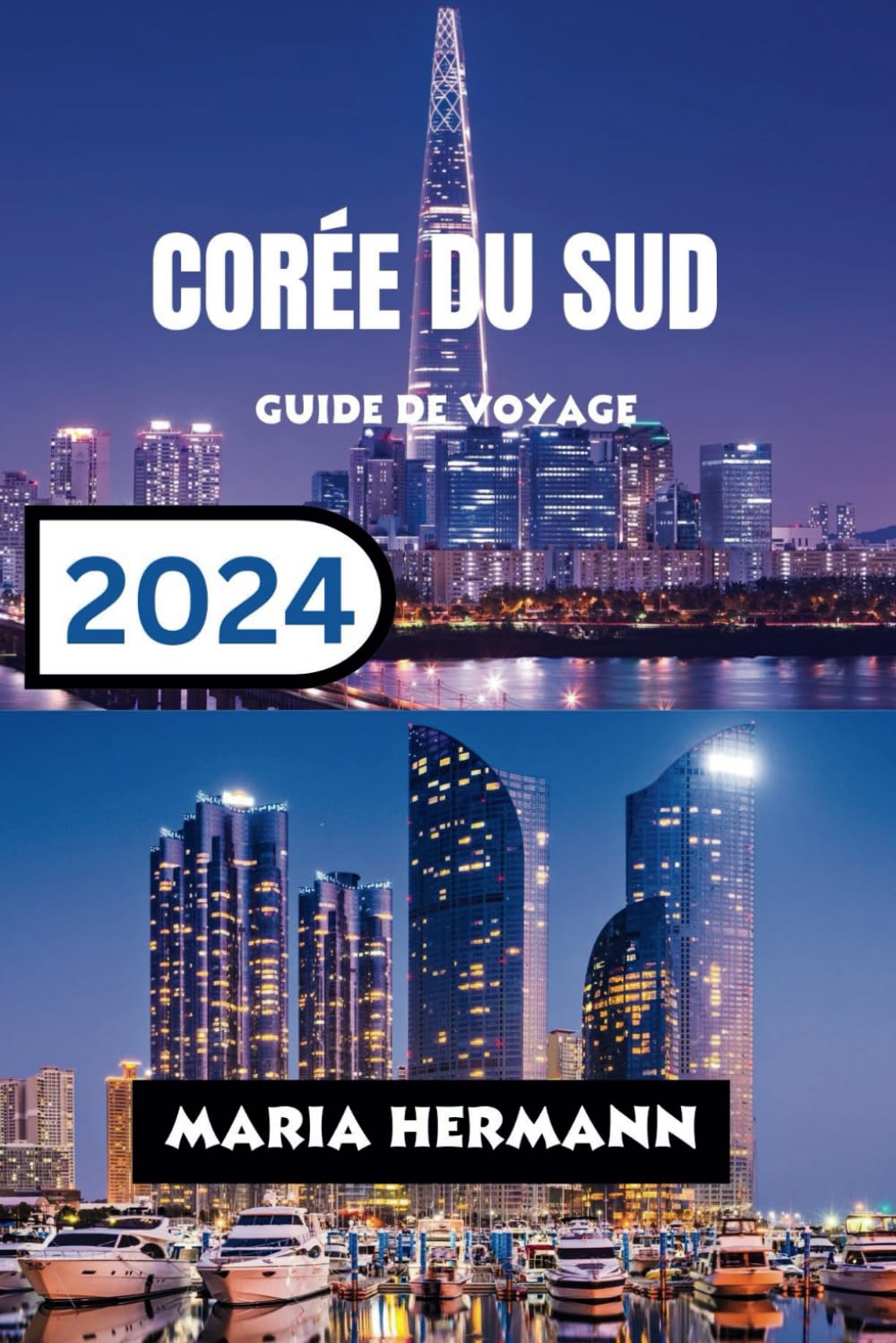 CORÉE DU SUD GUIDE DE VOYAGE 2024: Explorez les quartiers animés de la Corée du Sud book