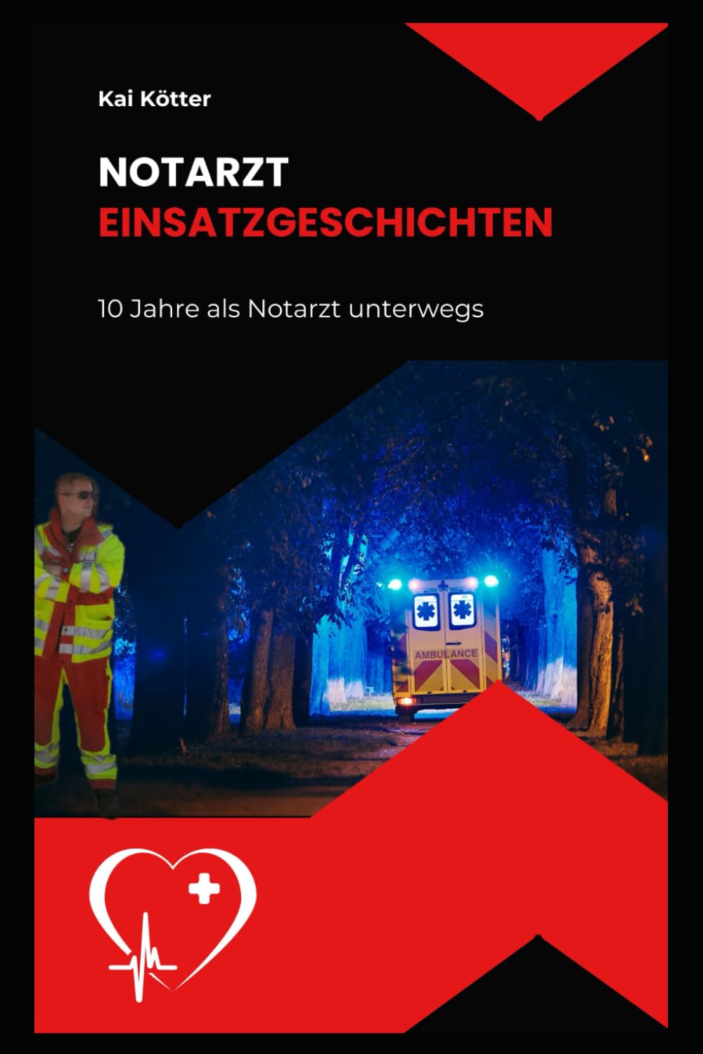 Notarzteinsatzgeschichten: 10 Jahre als Notarzt unterwegs Medicine