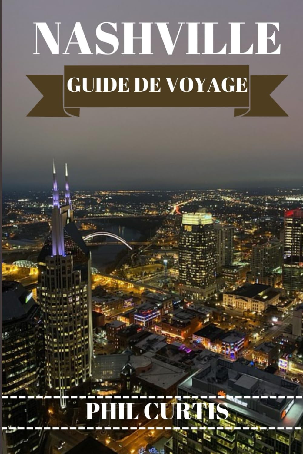 NASHVILLE GUIDE DE VOYAGE 2024: Explorer et profiter du meilleur de Nashville en 7 jours sans se ruiner book