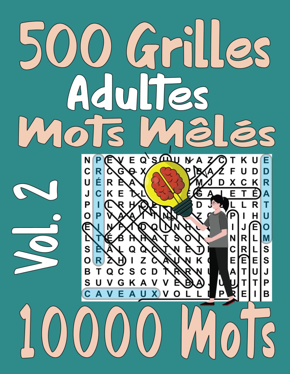 500 Grilles Adultes Mots Mêlés Vol. 2: 2 Grille par page 10000 Mots avec solutions à la fin book