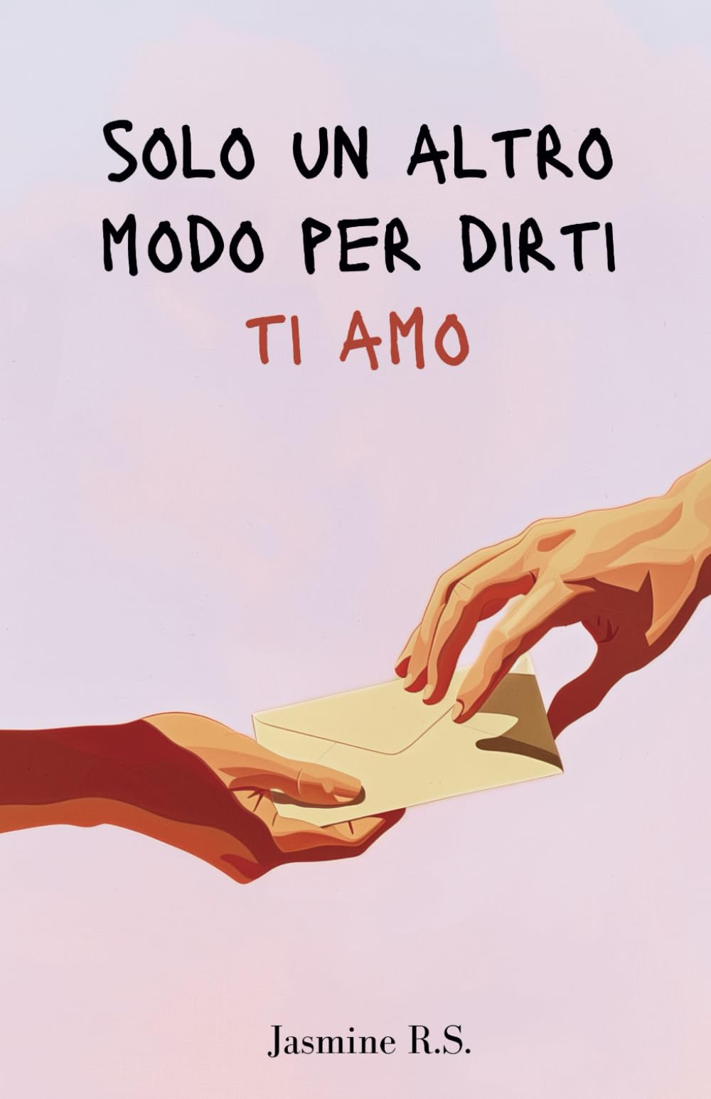 Solo un altro modo per dirti ti amo: Dediche e poesie d'amore book