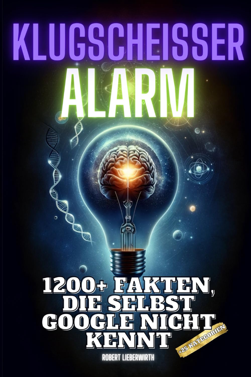 Klugscheisser-Alarm: 1200+ Fakten, die selbst Google nicht kennt General education