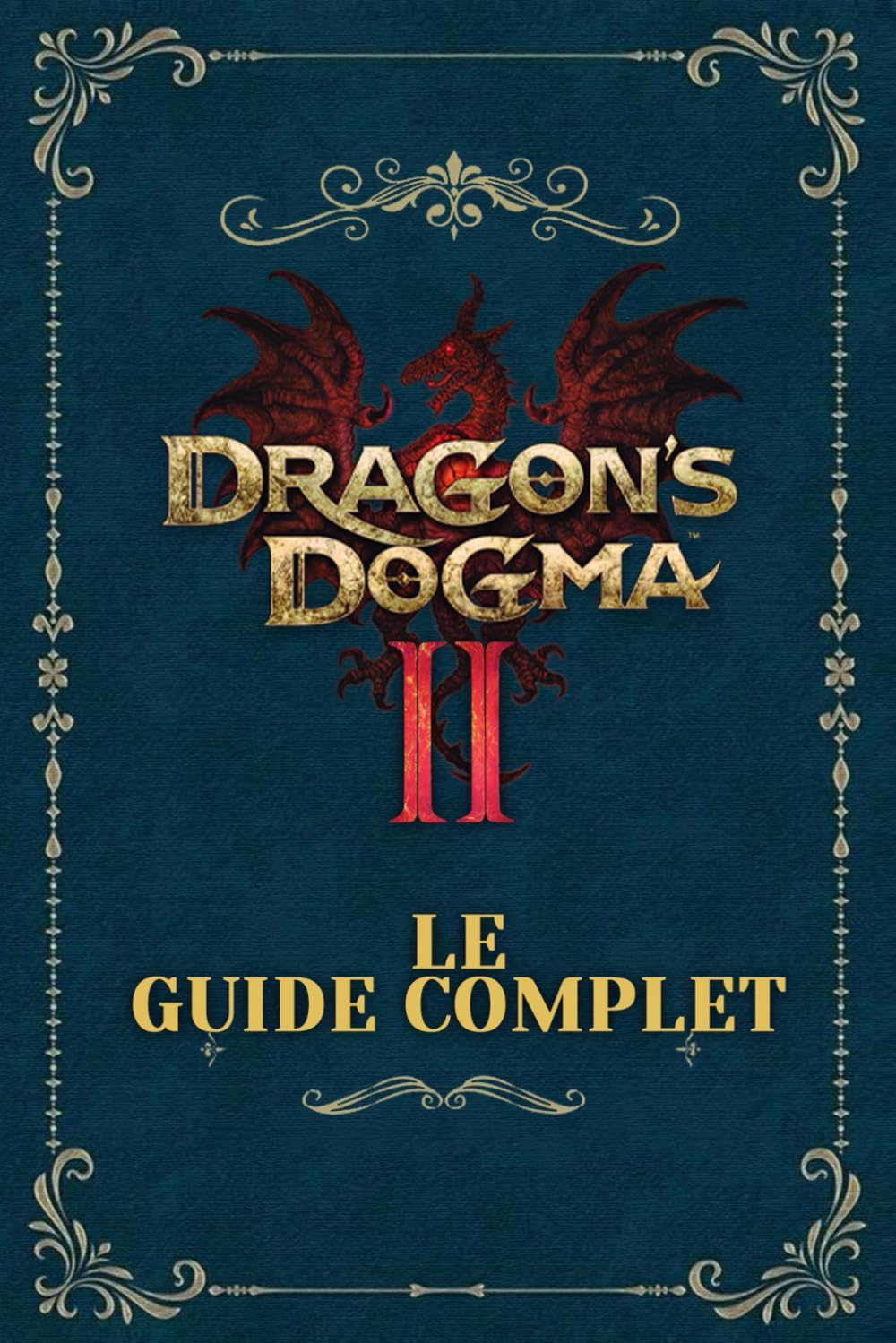 DRAGON’S DOGMA II: Le Guide Complet book