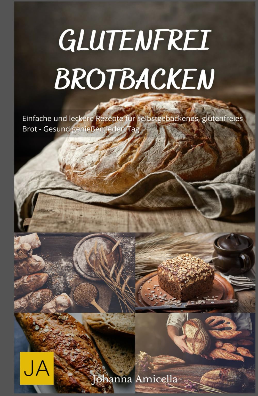 Glutenfrei Brotbacken: Einfache und leckere Rezepte für selbstgebackenes, glutenfreies Brot - Gesund genießen jeden Tag Health, Nutrition & Fitness