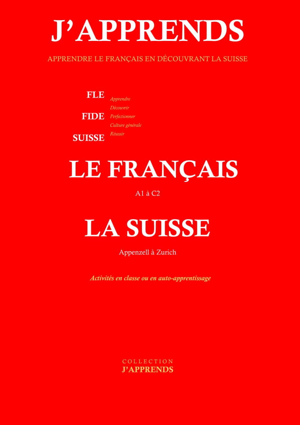 J'APPRENDS LE FRANÇAIS ET LA SUISSE: FLE EN SUISSE book