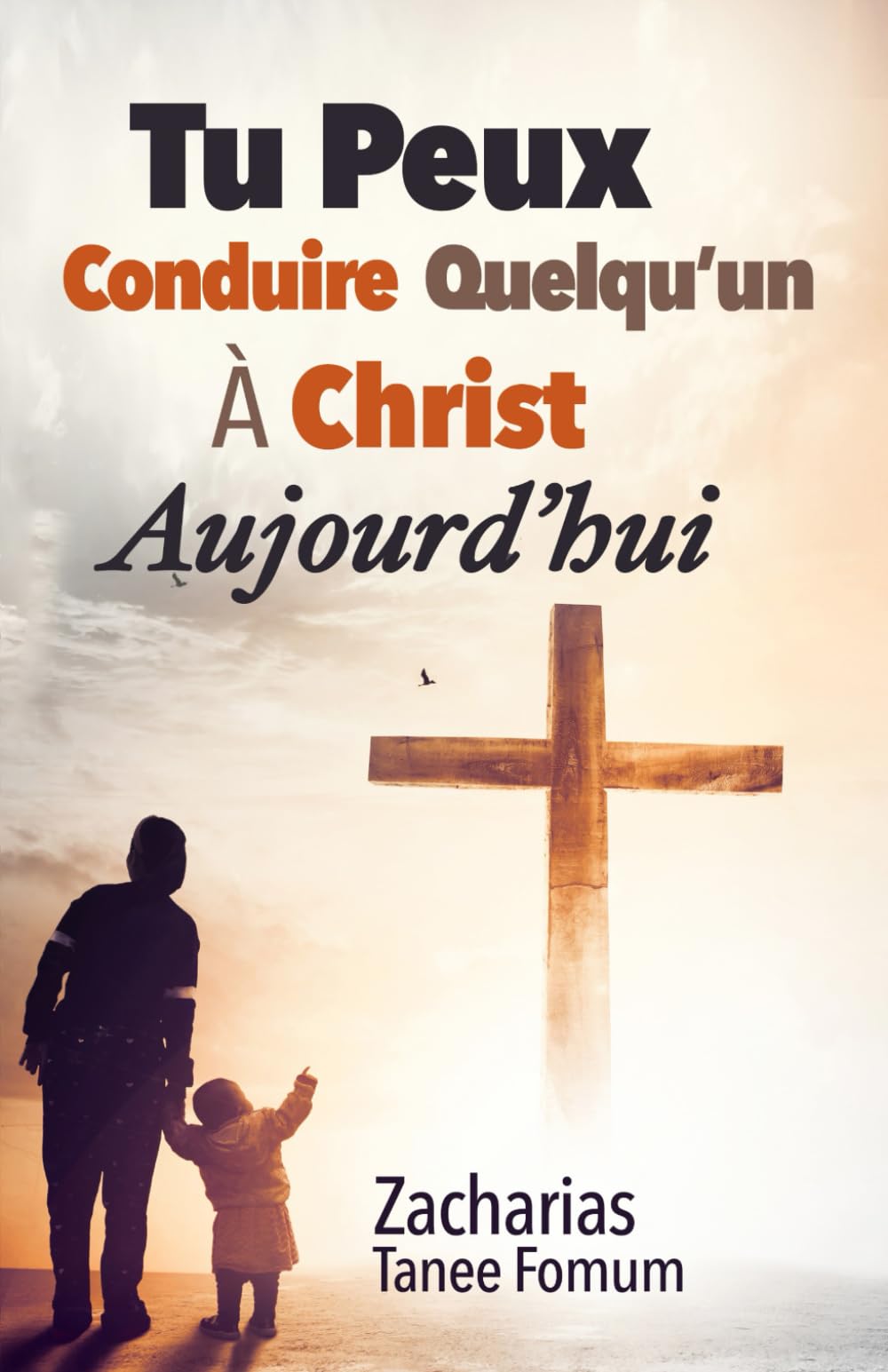 Tu Peux Conduire Quelqu’un à Christ Aujourd’hui book