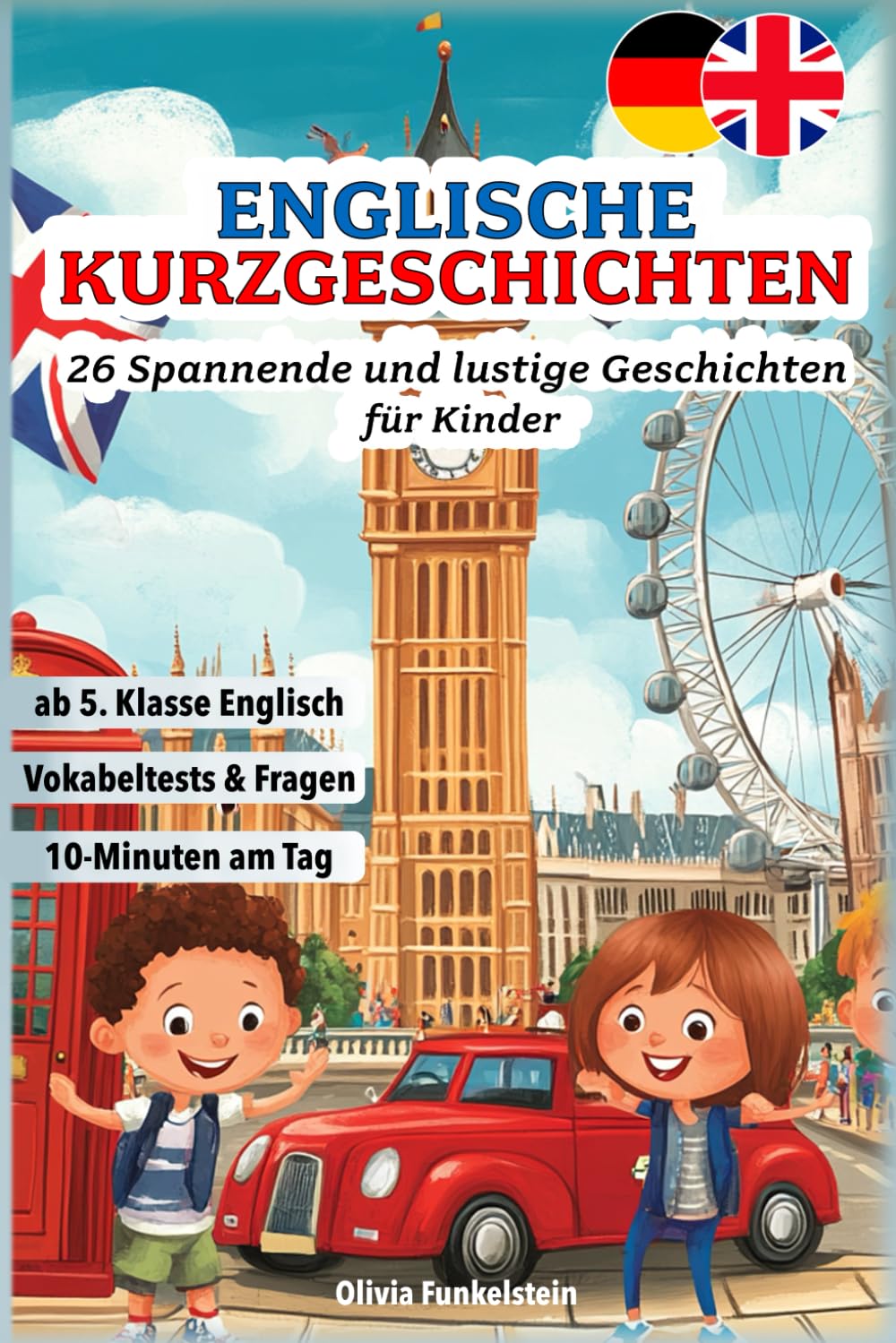 Englische Kurzgeschichten ab 5. Klasse: mit 26 spannenden und lustigen Geschichten leicht Englisch lernen | zweisprachige Texte inkl. Vokabelliste und Wissensquiz Study Guides