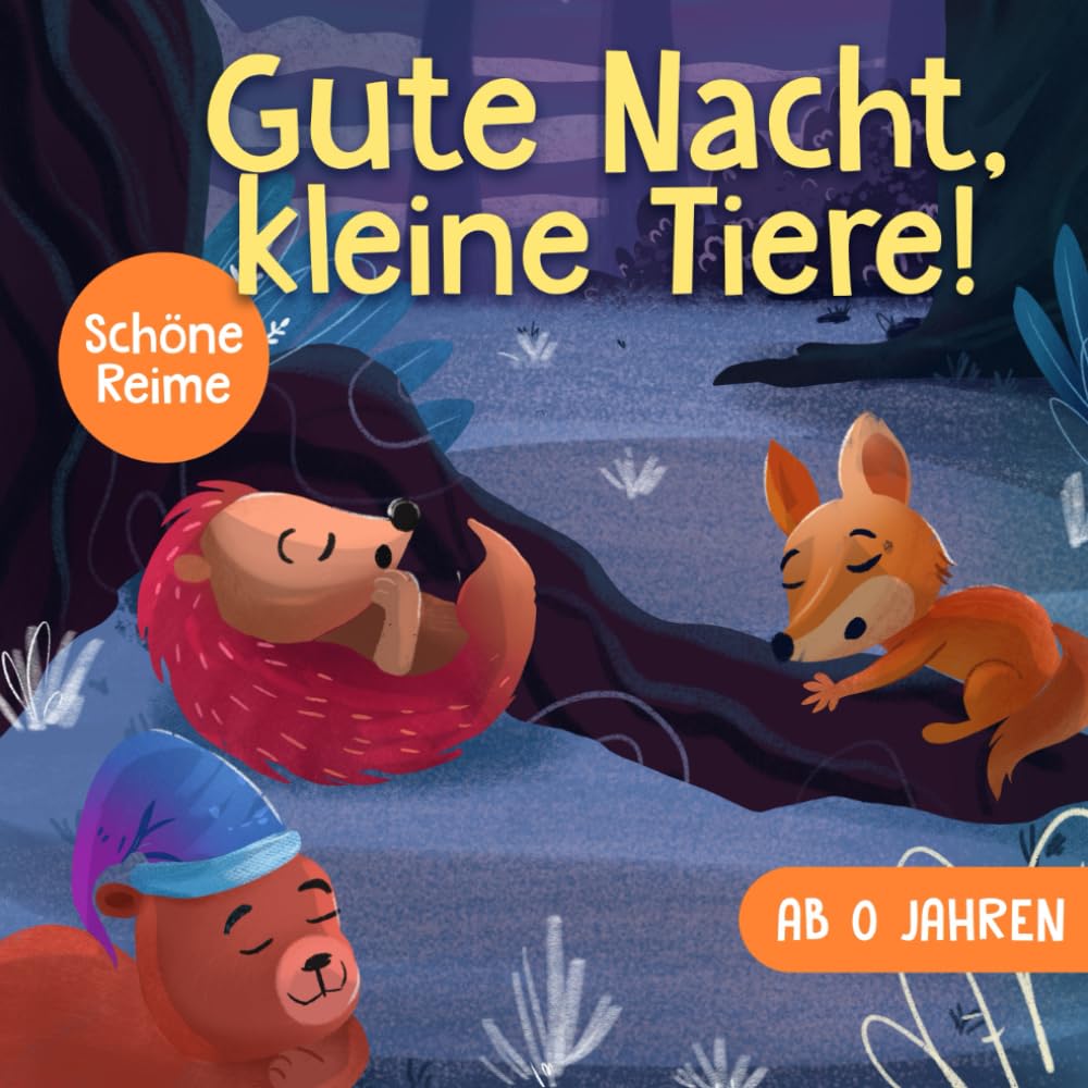 Gute Nacht, kleine Tiere!: Das große Gute Nacht Geschichten Buch mit liebevollen Reimen und Ritualen zum sanften Einschlafen, Kuscheln und Träumen - Ein beruhigendes Vorlesebuch Ab 0 Jahren Art & Literature Books