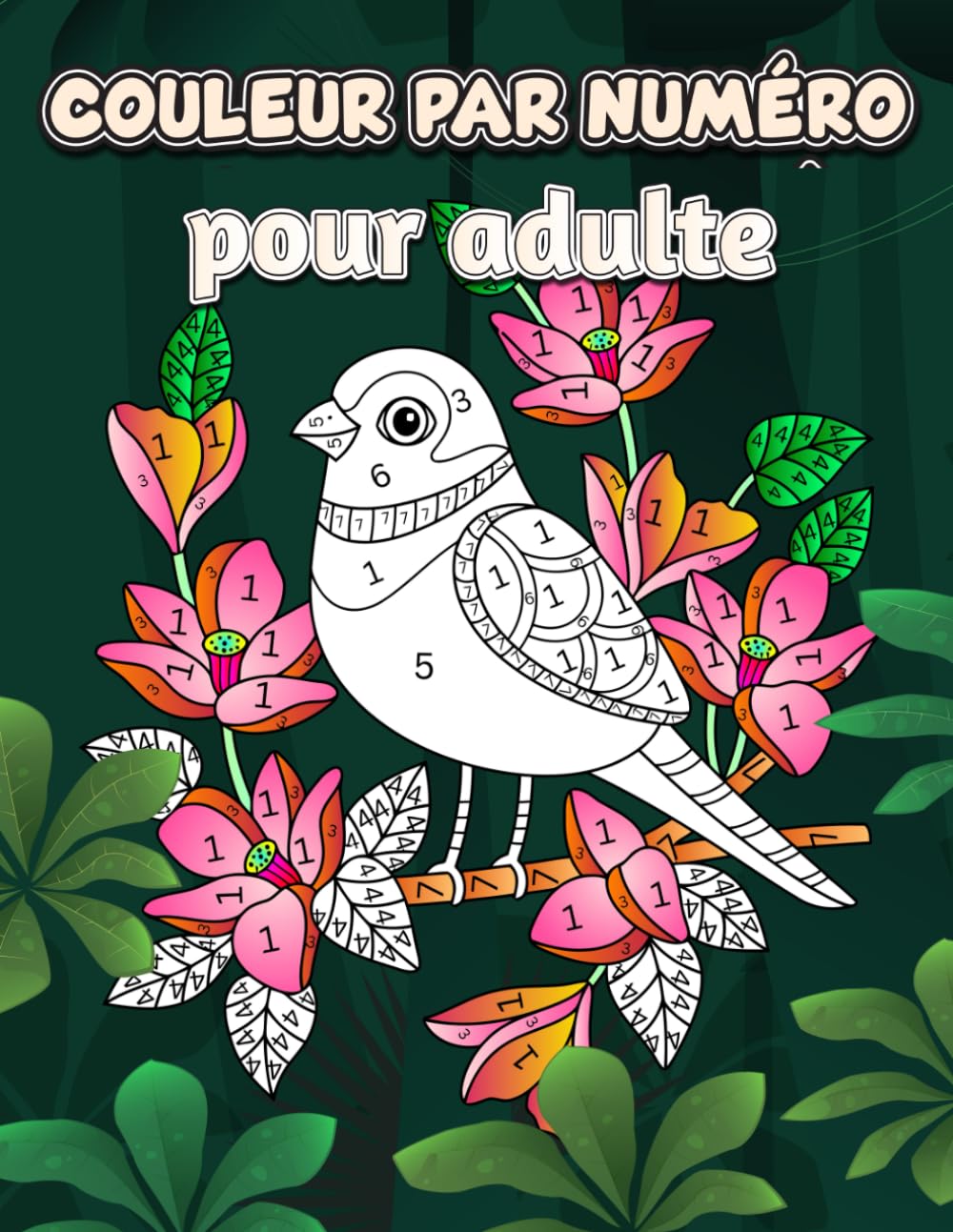 couleur par numéro pour adulte: 50 livres de coloriage par numéros de fleurs et d'oiseaux simples et uniques pour adolescents ou adultes book