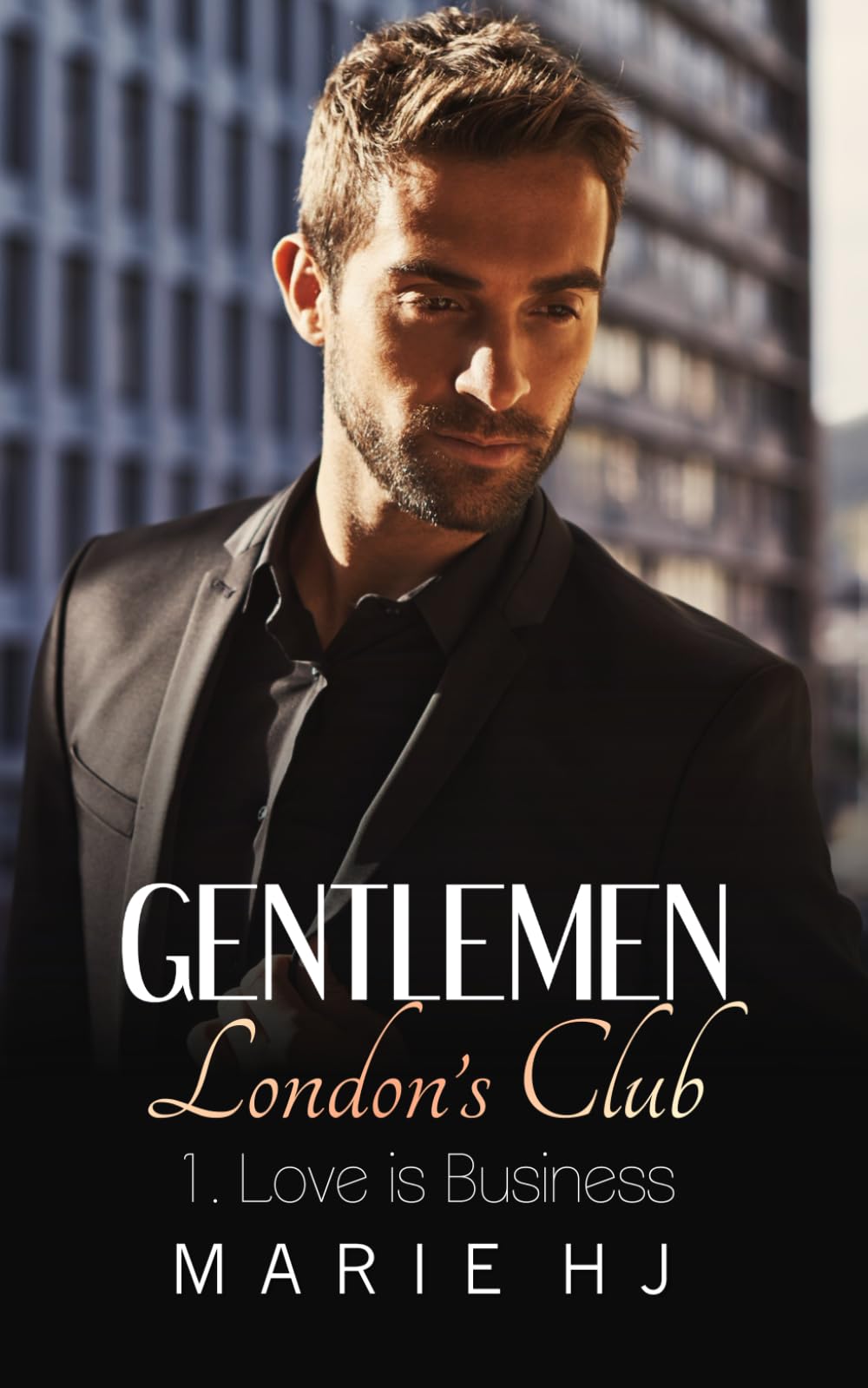 Gentlemen London's Club ~1 Love is Business Contemporary Romance