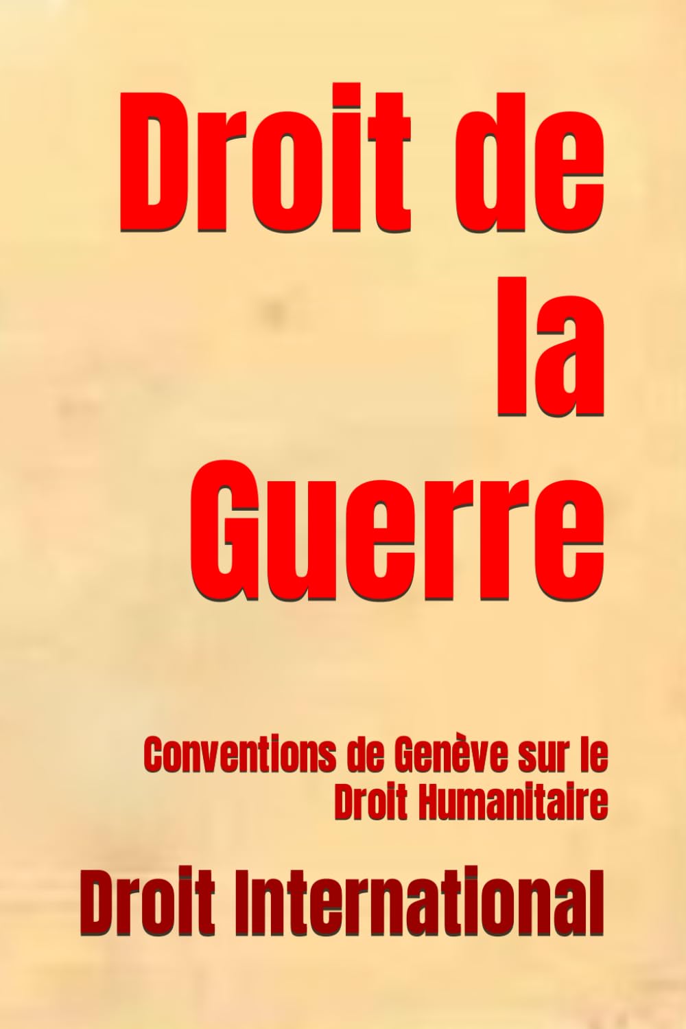 Droit de la Guerre: Conventions de Genève sur le Droit Humanitaire book