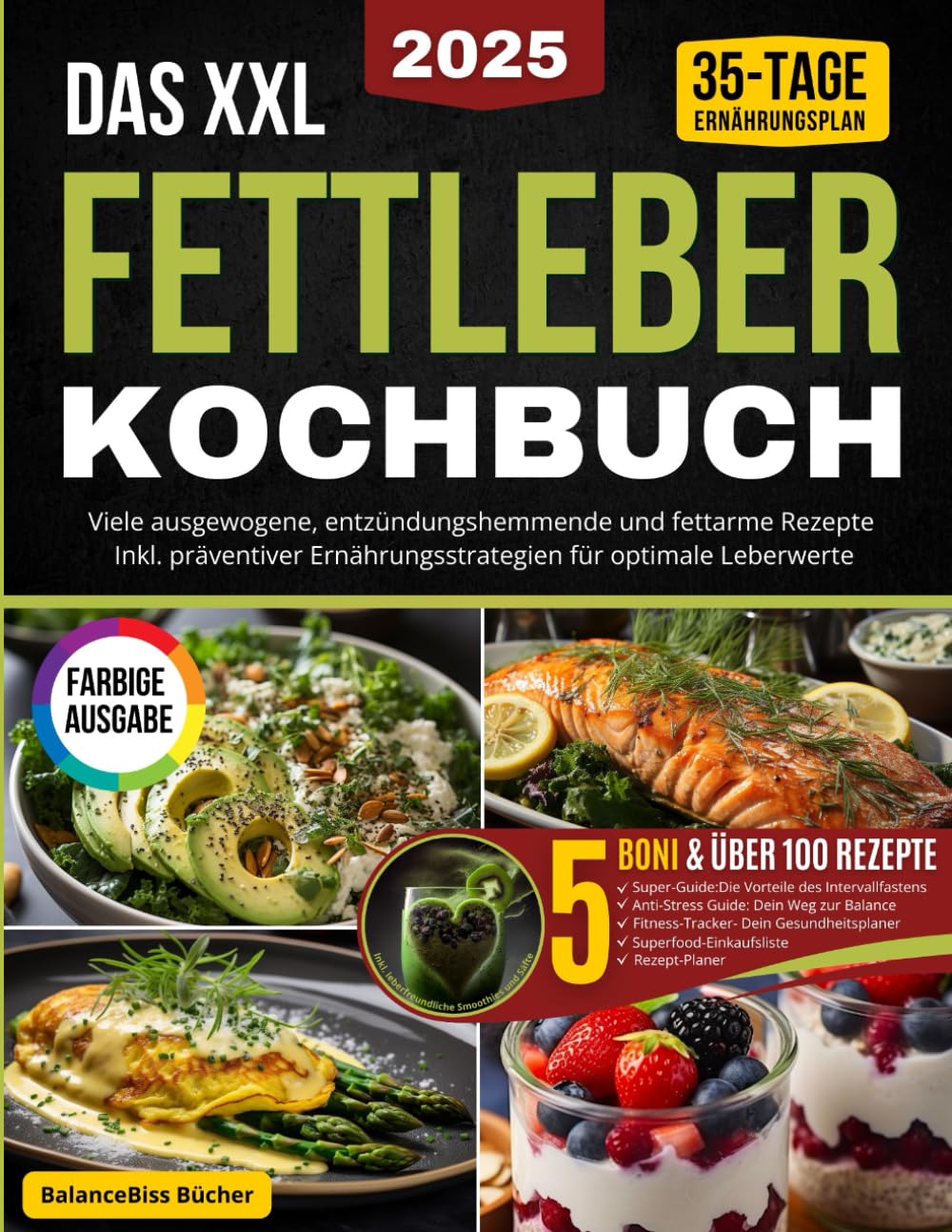 Das XXL Fettleber Kochbuch: Viele ausgewogene, entzündungshemmende & fettarme Rezepte| Inkl. präventiver Ernährungsstrategien für optimale Leberwerte & 35 Tage Ernährungsplan| Farbige Ausgabe Medicine