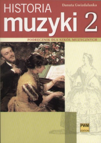 Historia muzyki cz. 2 Podrecznik dla szkol muzycznych Books