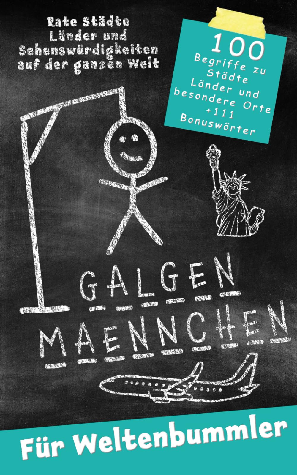 Galgenmännchen für Weltenbummler - Rate Städte, Länder und Sehenswürdigkeiten auf der ganzen Welt: Spiel ab 2 Personen 100 + 111 Bonuswörter Hangman Block - Hangmanspiel für Kinder Leisure & Fun