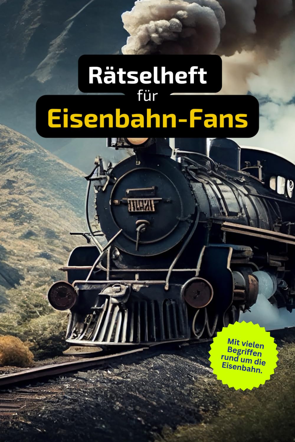 Rätselheft für Eisenbahn-Liebhaber und Experten rund um die Geschichte von Zügen.: Tolles Geschenk für Eisenbahn-Fans: Rätsel und Knobelei in einem Kreuzworträtselheft für Eisenbahner-Liebhaber. Leisure & Fun