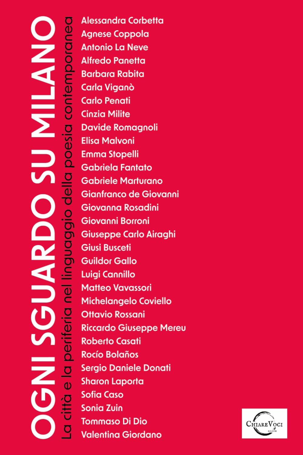 Ogni sguardo su Milano: La città e la provincia nel linguaggio della poesia contemporanea (chiarevoci edizioni, Band 3) Social Sciences