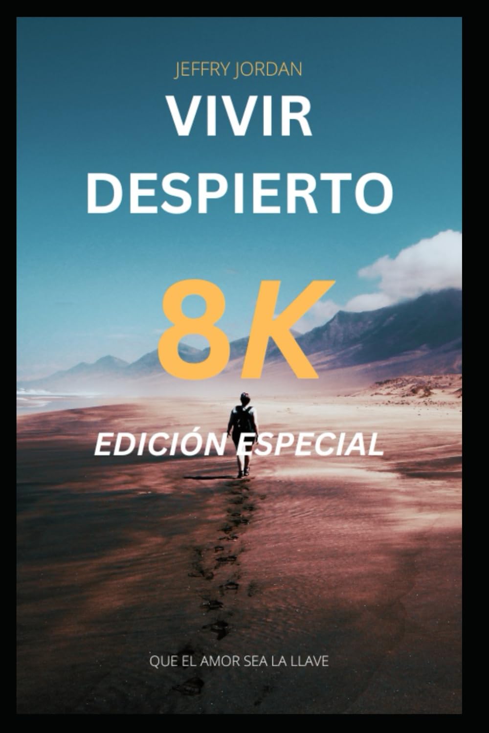VIVIR DESPIERTO 8K EDICIÓN ESPECIAL: JEFFRY JORDAN book