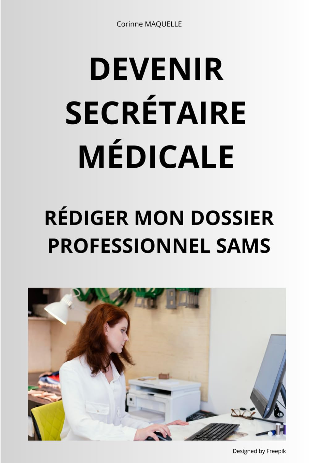 DEVENIR SECRÉTAIRE MÉDICALE: RÉDIGER MON DOSSIER PROFESSIONNEL book