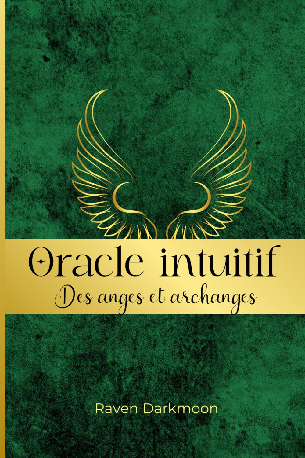 Oracle intuitif des anges et archanges: Connectez-vous avec les énergies angéliques et recevez des messages de guidance, soutien et d'inspiration dans votre vie quotidienne book