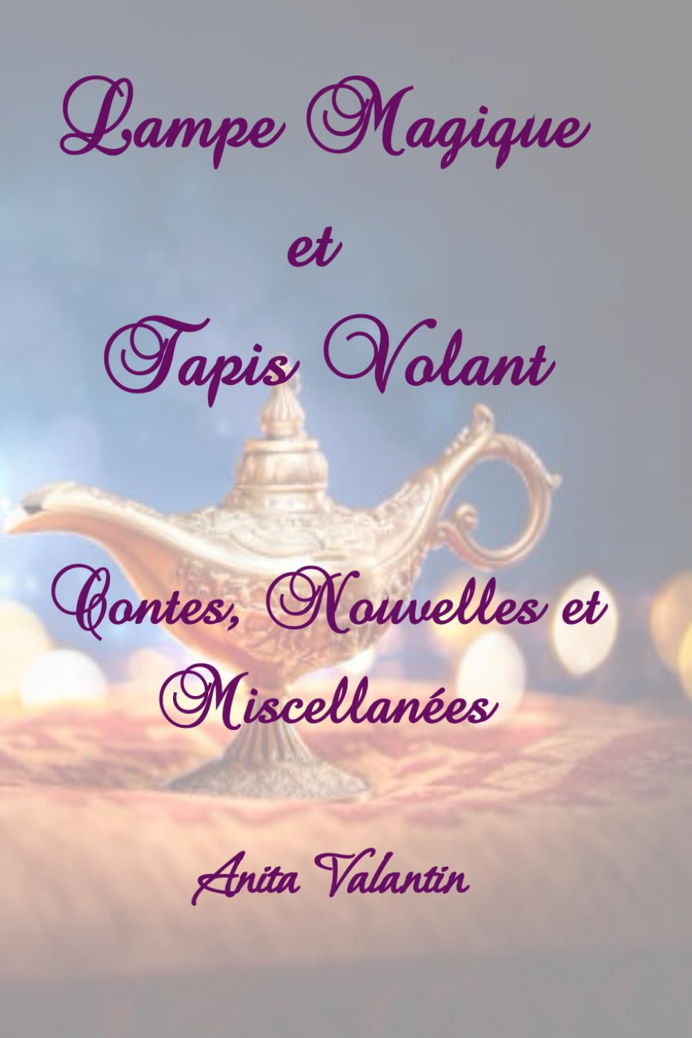 Lampe Magique et Tapis Volant: Contes, nouvelles et miscellanées book