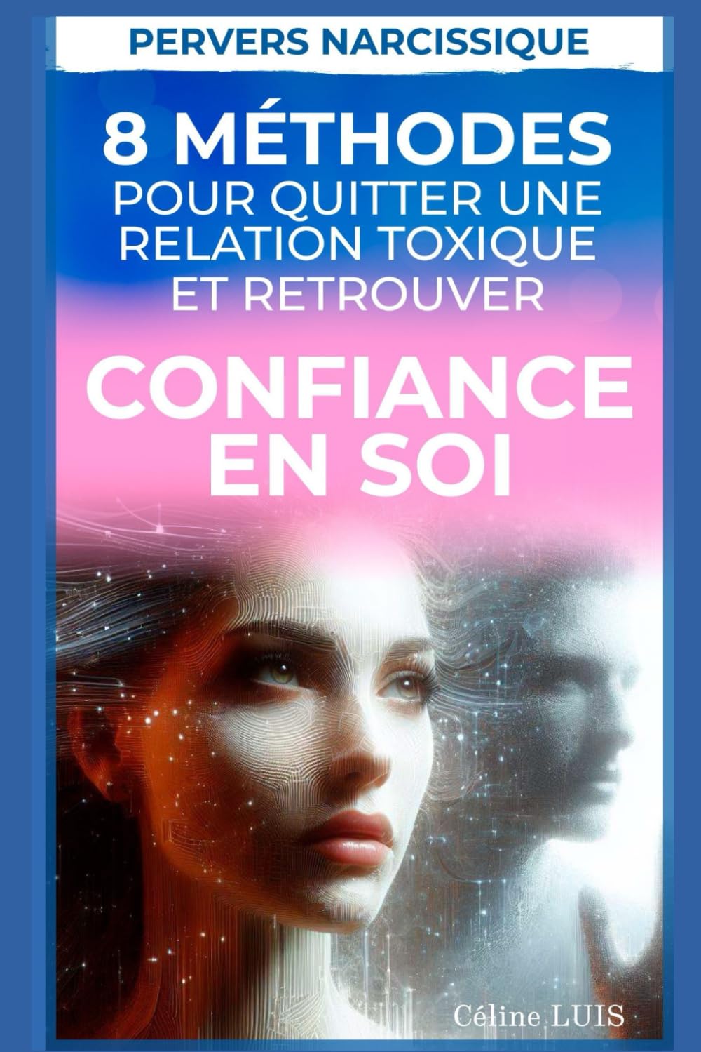 Pervers narcissique: 8 méthodes pour quitter une relation toxique et retrouver confiance en soi book