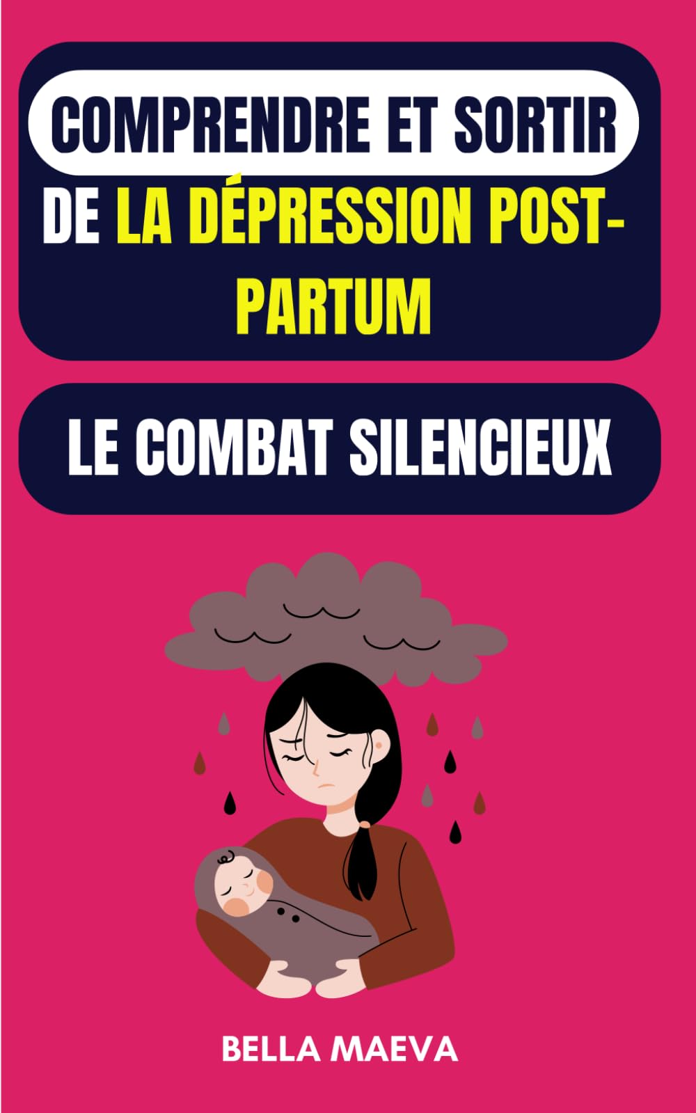 Comprendre et sortir de la dépression Post-Partum : Le combat silencieux book