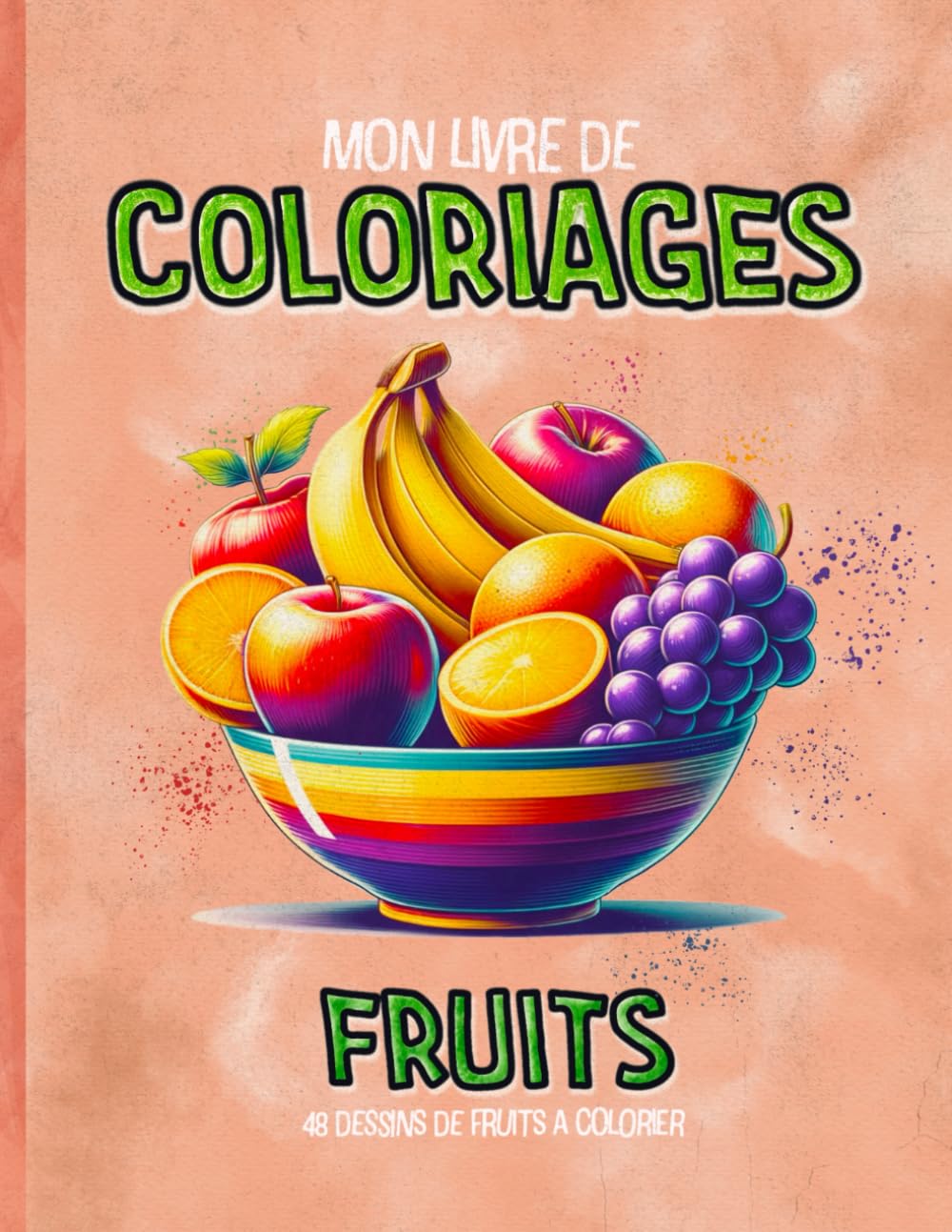 Mon livre de coloriages Fruits, 48 dessins uniques: Grand format pour adultes ou jeunes. Contenu visible au verso. book