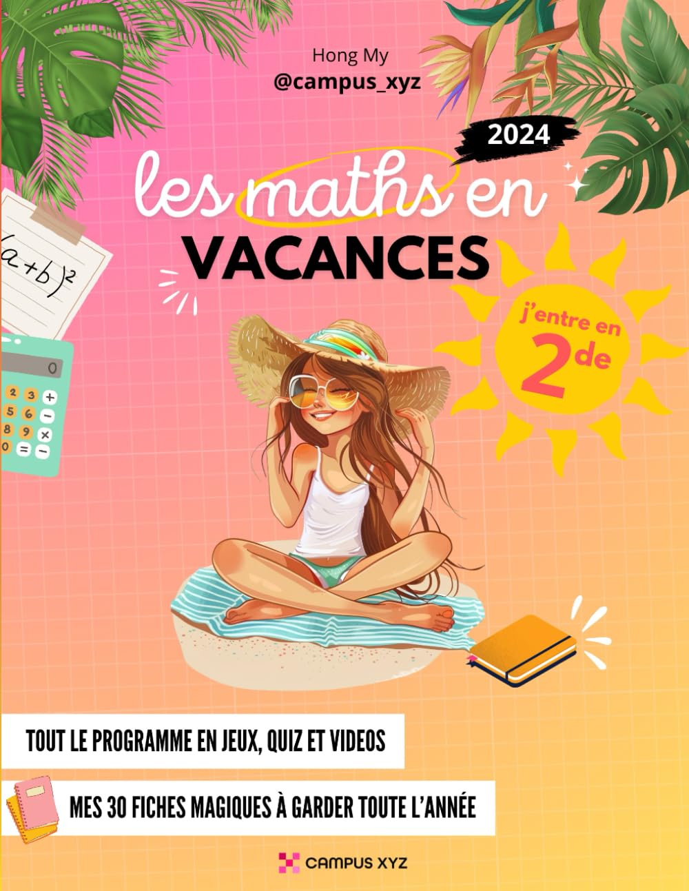 Les maths en vacances 2024 - J'entre en Seconde: Programme d'été pour réviser les maths et assurer une rentrée zen Books