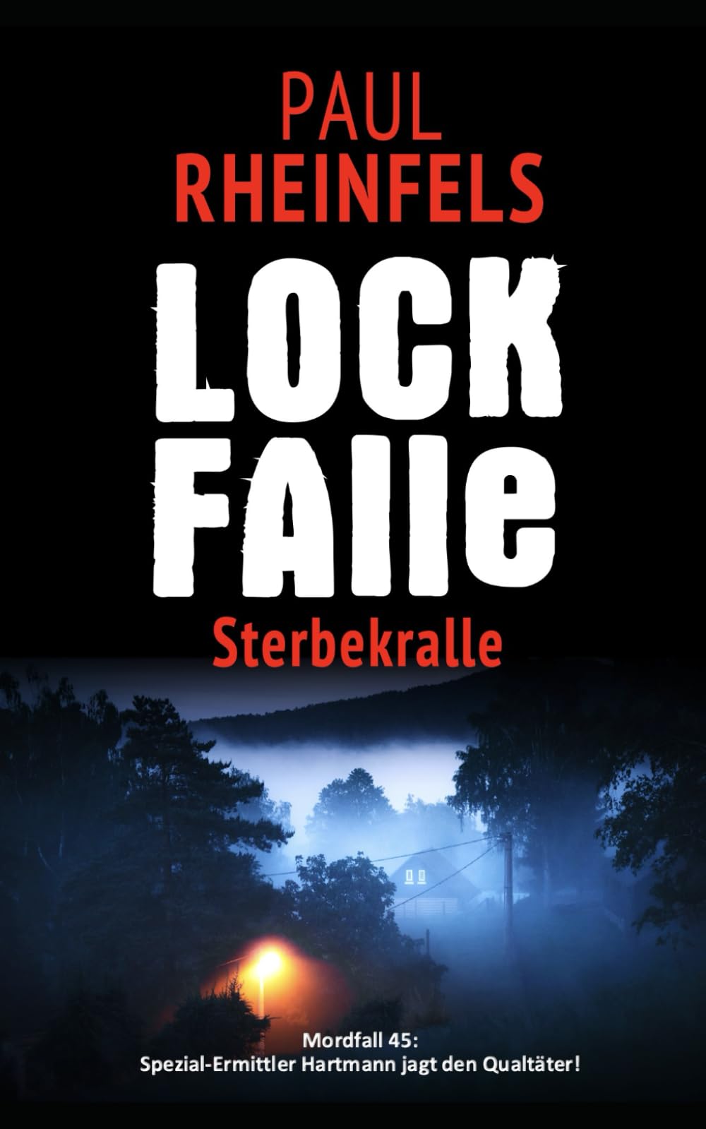 LOCKFALLE Sterbekralle: Mordfall 45: Spezial-Ermittler Hartmann jagt den Qualtäter! Detective & CSI